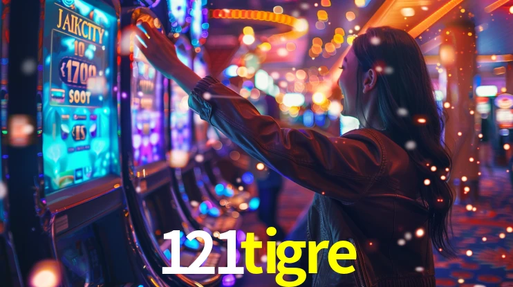 121tigre: Jogos de Caça-Níqueis-Altas Recompensas, Roleta-Velocidade, Blackjack-Desafios Máximos